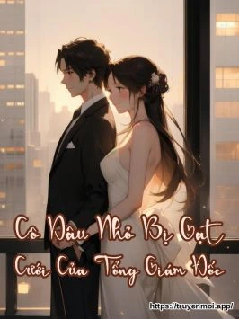 Cô Dâu Nhỏ Bị Gạt Cưới Của Tổng Giám Đốc