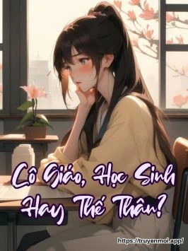 Cô Giáo, Học Sinh Hay Thế Thân?