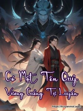 Có Một Tên Quỷ Vương Cuồng Tự Luyến