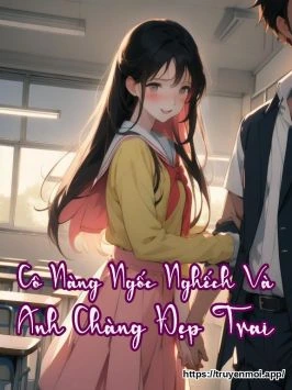 Cô Nàng Ngốc Nghếch Và Anh Chàng Đẹp Trai
