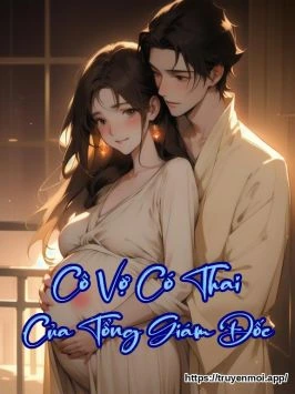 Cô Vợ Có Thai Của Tổng Giám Đốc