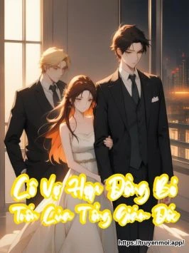 Cô Vợ Hợp Đồng Bỏ Trốn Của Tổng Giám Đốc