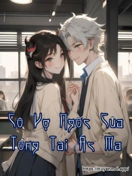 Cô Vợ Ngốc Của Tổng Tài Ác Ma
