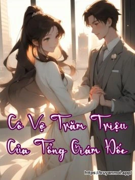 Cô Vợ Trăm Triệu Của Tổng Giám Đốc