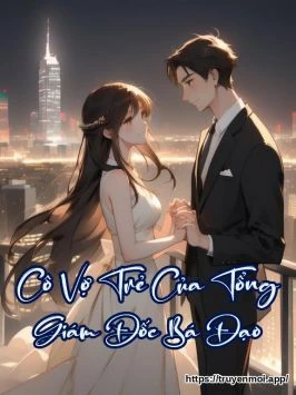 Cô Vợ Trẻ Của Tổng Giám Đốc Bá Đạo