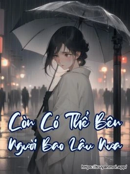 Còn Có Thể Bên Người Bao Lâu Nữa