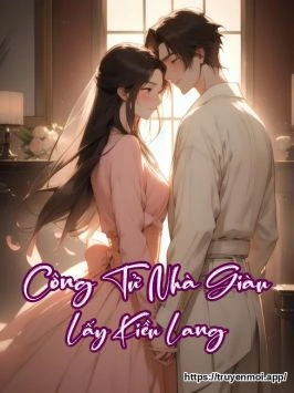 Công Tử Nhà Giàu Lấy Kiều Lang