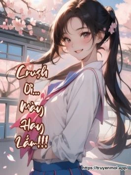 Crush Ơi... Mày Hay Lắm!!!