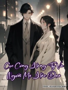 Cục Cưng Hàng Tỷ Và Người Mẹ Hắc Đạo