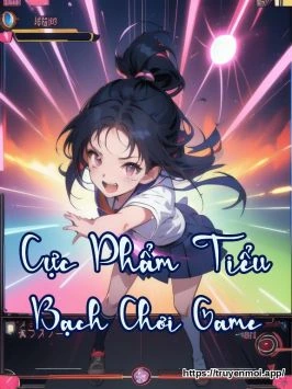 Bìa truyện Cực Phẩm Tiểu Bạch Chơi Game