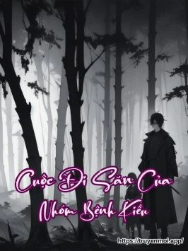 Cuộc Đi Săn Của Nhóm Bệnh Kiều