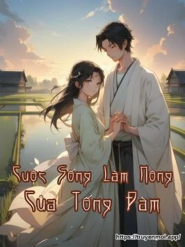 Cuộc Sống Làm Nông Của Tống Đàm