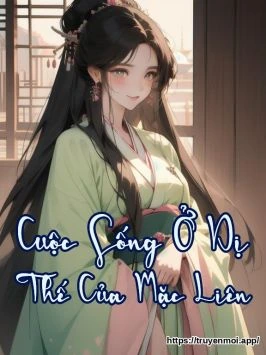 Bìa truyện Cuộc Sống Ở Dị Thế Của Mặc Liên