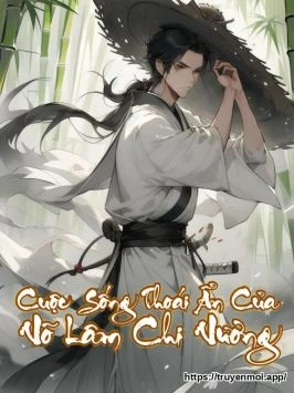 Cuộc Sống Thoái Ẩn Của Võ Lâm Chi Vương