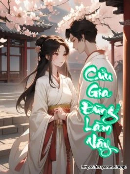 Cửu Gia Đừng Làm Vậy