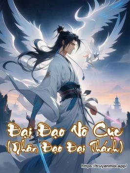 Đại Đạo Vô Cực (Nhân Đạo Đại Thánh)
