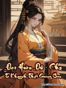 Đại Hoàn Dư - Cho Ta Khuynh Thất Giang San