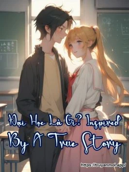 Bìa truyện Đại Học Là Gì? Inspired By A True Story