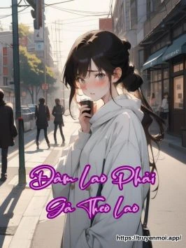 Đâm Lao Phải Gả Theo Lao