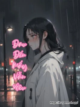 Đau Đến Mấy Vẫn Yêu