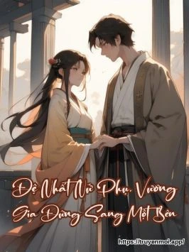 Đệ Nhất Nữ Phụ, Vương Gia Đứng Sang Một Bên