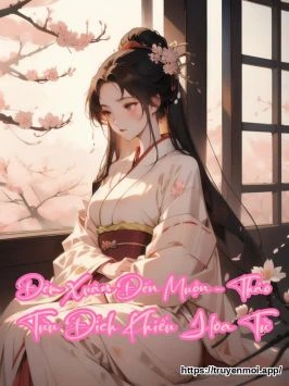 Đêm Xuân Đến Muộn - Thảo Tửu Đích Khiếu Hoa Tử