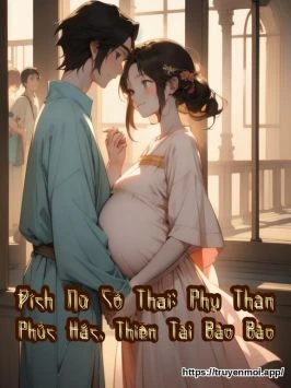 Đích Nữ Có Thai: Phụ Thân Phúc Hắc, Thiên Tài Bảo Bảo