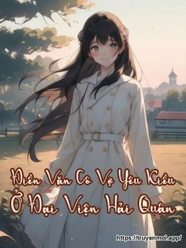Điền Văn Cô Vợ Yêu Kiều Ở Đại Viện Hải Quân