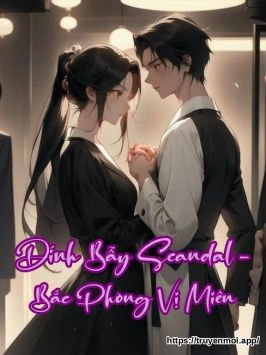 Dính Bẫy Scandal - Bắc Phong Vị Miên