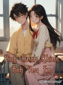 Định Mệnh Khiến Anh Yêu Em