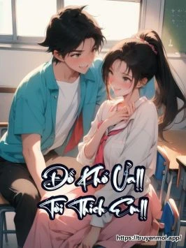 Đồ Khó Ưa!! Tôi Thích Em!!