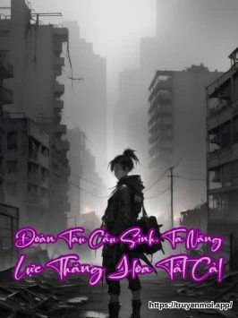 Bìa truyện Đoàn Tàu Cầu Sinh, Ta Năng Lực Thăng Hoa Tất Cả!