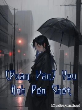 [Đoản Văn] Yêu Anh Đến Chết