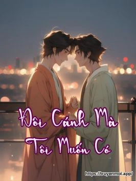 Đôi Cánh Mà Tôi Muốn Có