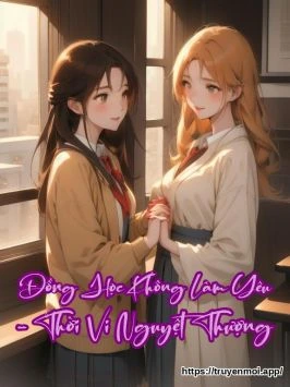 Đồng Học Không Làm Yêu - Thời Vi Nguyệt Thượng