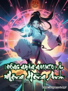 [ĐỒNG NHÂN NARUTO] Ảo Mộng Hồng Anh