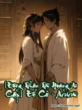 [Đồng Nhân Nữ Hoàng Ai Cập] Đế Cơ - Asisư