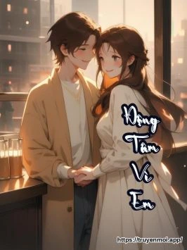 Động Tâm Vì Em