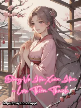 Đông Vũ Hóa Xuân Hàn - Lưu Thiên Thanh