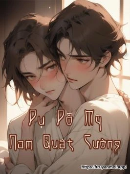 Dụ Dỗ Mỹ Nam Quật Cường