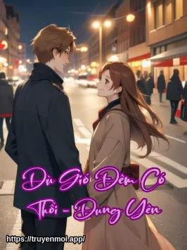 Dù Gió Đêm Có Thổi - Dung Yên