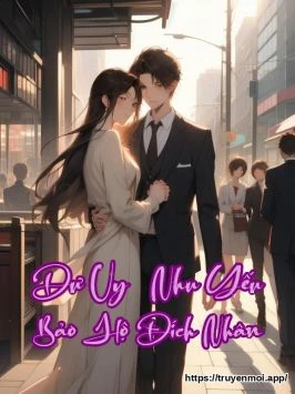 Dư Uy – Nhu Yếu Bảo Hộ Đích Nhân