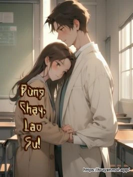 Đừng Chạy, Lão Sư!