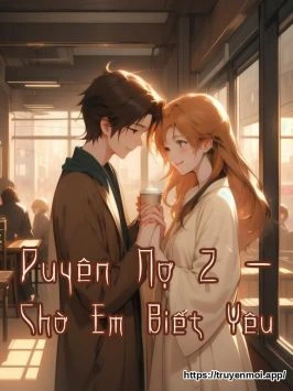 Duyên Nợ 2 - Chờ Em Biết Yêu