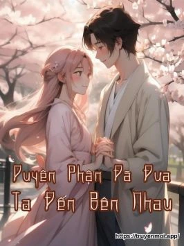 Duyên Phận Đã Đưa Ta Đến Bên Nhau