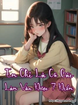 Em Chỉ Là Cô Gái Làm Văn Được 7 Điểm