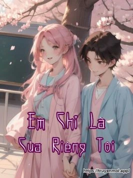 Em Chỉ Là Của Riêng Tôi