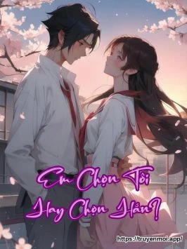 Em Chọn Tôi Hay Chọn Hắn?