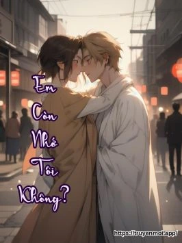 Em Còn Nhớ Tôi Không?