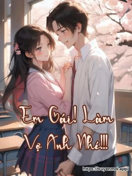 Em Gái! Làm Vợ Anh Nhé!!!
